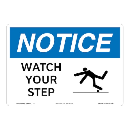 OSHA Compliant Notice/Watch Your Step Safety Signs Outdoor Weather Tuff Aluminum (S4) 10 X 7